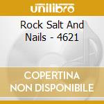 Rock Salt And Nails - 4621 cd