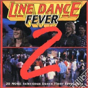 Line Dance Fever 2 / Various cd musicale
