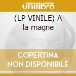 (LP VINILE) A la magne cd