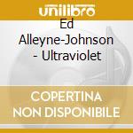 Ed Alleyne-Johnson - Ultraviolet cd
