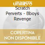 Scratch Perverts - Bboys Revenge cd