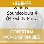 Various - Soundcolours 4 (Mixed By Phil Mison) cd