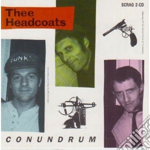 Thee Headcoats - Conundrum cd musicale di Headcoats Thee