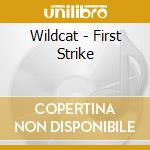 Wildcat - First Strike cd musicale di Wildcat