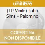 (LP Vinile) John Sims - Palomino vinile