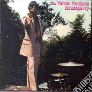Velvet Monkeys - Houseparty cd musicale di Velvet Monkeys