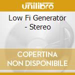 Low Fi Generator - Stereo cd