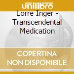 Lorre Inger - Transcendental Medication cd