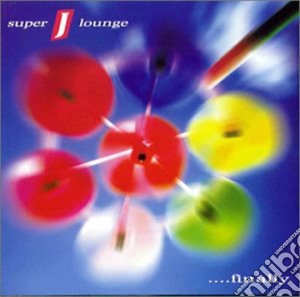 Super J Lounge - ....finally cd musicale