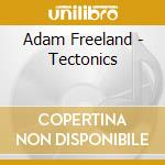 Adam Freeland - Tectonics cd