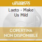 Laeto - Make Us Mild cd