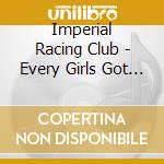 Imperial Racing Club - Every Girls Got One cd