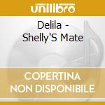Delila - Shelly'S Mate cd