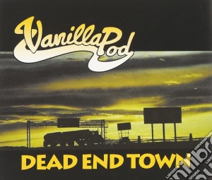 Vanilla Pod - Dead End Town cd musicale di Vanilla Pod