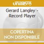 Gerard Langley - Record Player cd