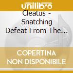 Cleatus - Snatching Defeat From The Jaws Of Victory cd