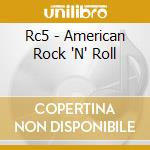 Rc5 - American Rock 'N' Roll cd