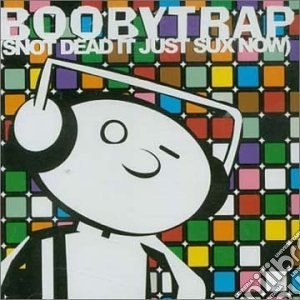 Boobytrap Snot Dead It Just Sux Now / Various cd musicale
