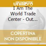 I Am The World Trade Center - Out Of The Loop cd