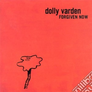 Dolly Varden - Forgiven Now cd musicale di Dolly Varden