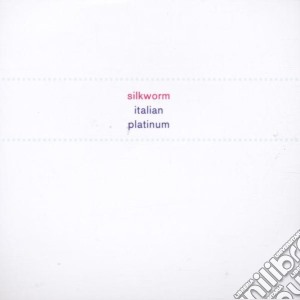 Silkworm - Italian Platinum cd musicale di Silkworm