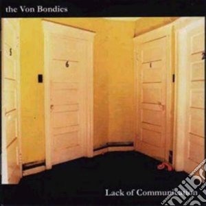 Von Bondies (The) - Lack Of Communication cd musicale di Bondies Von