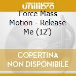 Force Mass Motion - Release Me (12') cd