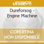 Dureforsog - Engine Machine cd musicale