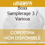 Boss Samplerage 3 / Various cd