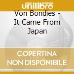 Von Bondies - It Came From Japan cd