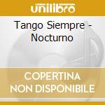 Tango Siempre - Nocturno cd