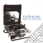 Miaow - When It All Comes Down cd