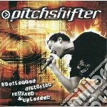 Pitchshifter - Bootlegged, Distorted, R (2 Cd) cd