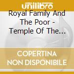Royal Family And The Poor - Temple Of The 13Th Tribe cd musicale di ROYAL FAMILY & POOR