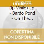 (lp Vinile) Lp - Bardo Pond - On The Ellipse cd