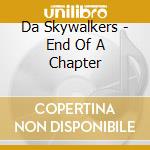 Da Skywalkers - End Of A Chapter