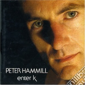 Peter Hammill - Enter K cd musicale di Hammill Peter