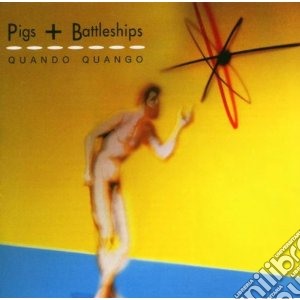 Quando Quango - Pigs & Battleships + Singles cd musicale di Quango Quando