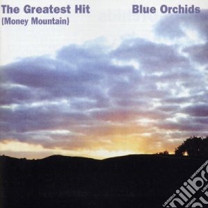 Blue Orchids - Greatest Hit + Singles cd musicale di Orchids Blue