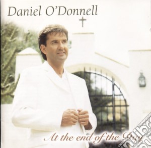 Daniel O'Donnell - At The End Of The Day cd musicale di Daniel O'Donnell