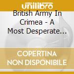 British Army In Crimea - A Most Desperate Undertaking cd
