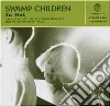 Swamp Children - So Hot + Singles cd