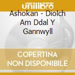 Ashokan - Diolch Am Ddal Y Gannwyll cd musicale di Ashokan