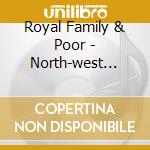 Royal Family & Poor - North-west Soul cd