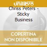 Chriss Peters - Sticky Business cd