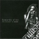 Howards Alias - The Answer Is Never