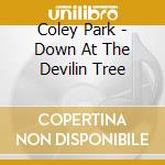 Coley Park - Down At The Devilin Tree cd