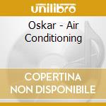 Oskar - Air Conditioning cd