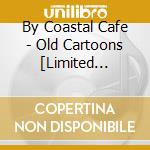 By Coastal Cafe - Old Cartoons [Limited Edition + Book] cd