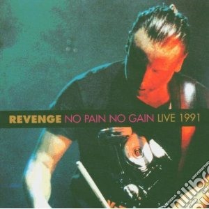 Revenge - No Pain No Gain (live) cd musicale di REVENGE